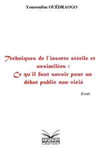 Techniques de l&rsquo;insecte stérile et assimilées : Ce qu&rsquo;il faut savoir pour un débat public non-vicié