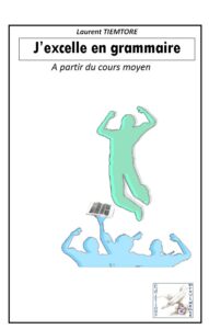 J&rsquo;EXCELLE EN GRAMMAIRE
