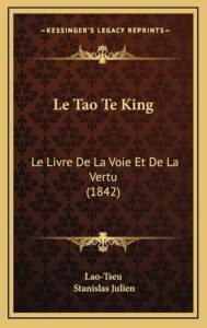 Tao Te King – Le livre de la Voie et de la Vertu par Stanislas JULIEN
